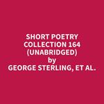 Short Poetry Collection 164 (Unabridged)