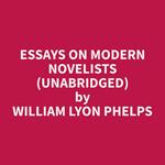 Essays on Modern Novelists (Unabridged)