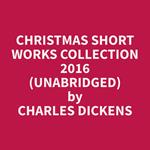 Christmas Short Works Collection 2016 (Unabridged)