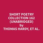 Short Poetry Collection 162 (Unabridged)