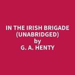 In the Irish Brigade (Unabridged)