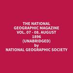 The National Geographic Magazine Vol. 07 - 08. August 1896 (Unabridged)