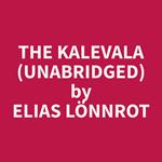 The Kalevala (Unabridged)