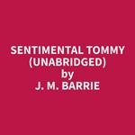 Sentimental Tommy (Unabridged)