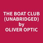 The Boat Club (Unabridged)