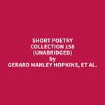 Short Poetry Collection 158 (Unabridged)