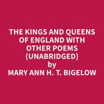 The Kings and Queens of England with Other Poems (Unabridged)