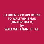 Camden's Compliment to Walt Whitman (Unabridged)