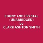 Ebony and Crystal (Unabridged)