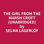 The Girl From the Marsh Croft (Unabridged)