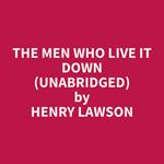 The Men Who Live It Down (Unabridged)