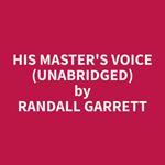 His Master's Voice (Unabridged)