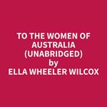 To The Women of Australia (Unabridged)