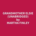 Grandmother Elsie (Unabridged)