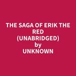 The Saga of Erik the Red (Unabridged)