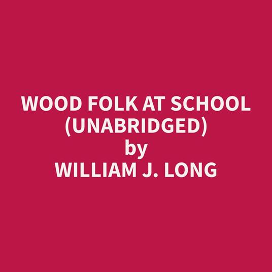 Wood Folk at School (Unabridged)