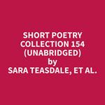 Short Poetry Collection 154 (Unabridged)