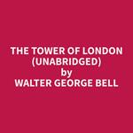 The Tower of London (Unabridged)