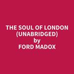 The Soul of London (Unabridged)