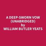 A Deep-Sworn Vow (Unabridged)