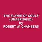 The Slayer of Souls (Unabridged)