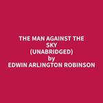 The Man Against the Sky (Unabridged)