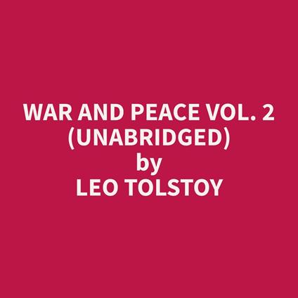 War and Peace Vol. 2 (Unabridged)