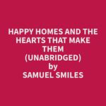 Happy Homes and the Hearts that Make Them (Unabridged)