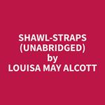 Shawl-Straps (Unabridged)