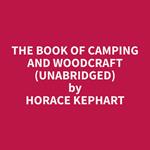 The Book of Camping and Woodcraft (Unabridged)