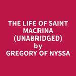 The Life of Saint Macrina (Unabridged)