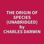 The Origin Of Species (Unabridged)