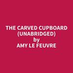 The Carved Cupboard (Unabridged)