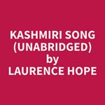 Kashmiri Song (Unabridged)