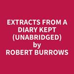 Extracts from a Diary Kept (Unabridged)