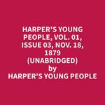 Harper's Young People, Vol. 01, Issue 03, Nov. 18, 1879 (Unabridged)