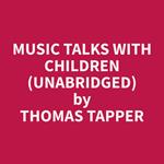 Music Talks With Children (Unabridged)