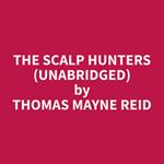 The Scalp Hunters (Unabridged)