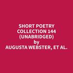 Short Poetry Collection 144 (Unabridged)