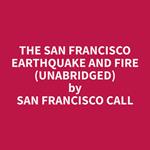 The San Francisco Earthquake and Fire (Unabridged)