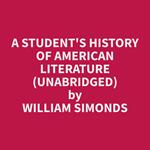 A Student's History of American Literature (Unabridged)