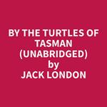 By The Turtles of Tasman (Unabridged)
