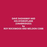 Dave Dashaway and His Hydroplane (Unabridged)