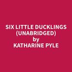 Six Little Ducklings (Unabridged)