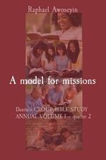 A model for missions: Danite's GROUP BIBLE STUDY ANNUAL VOLUME 1 - quarter 2