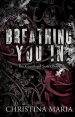 Breathing You In (The Courtlynd Series Book 1)