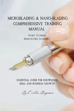 Microblading & Nanoblading Comprehensive Training Manual: Essential Guide for Knowledge, Skill, and Business Growth