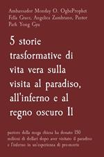 5 storie trasformative di vita vera sulla visita al paradiso, all'inferno e al regno oscuro Il