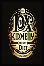 10X The Kidney Friendly Diet