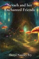 Nevaeh and her Enchanted Friends